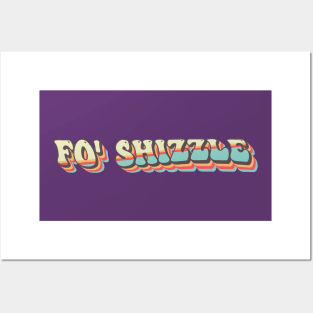 Funny Groovy Fo' Shizzle Posters and Art